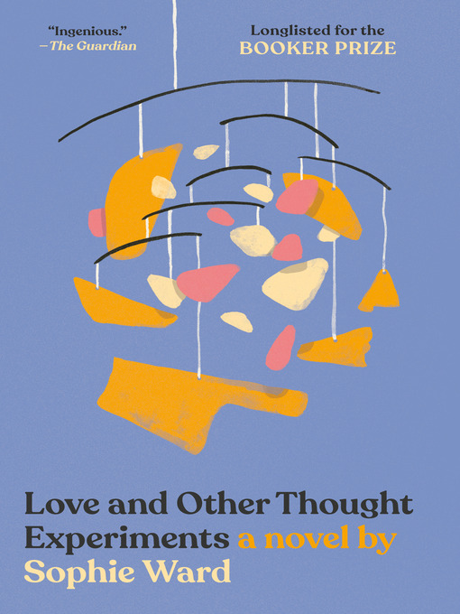 Title details for Love and Other Thought Experiments by Sophie Ward - Available
